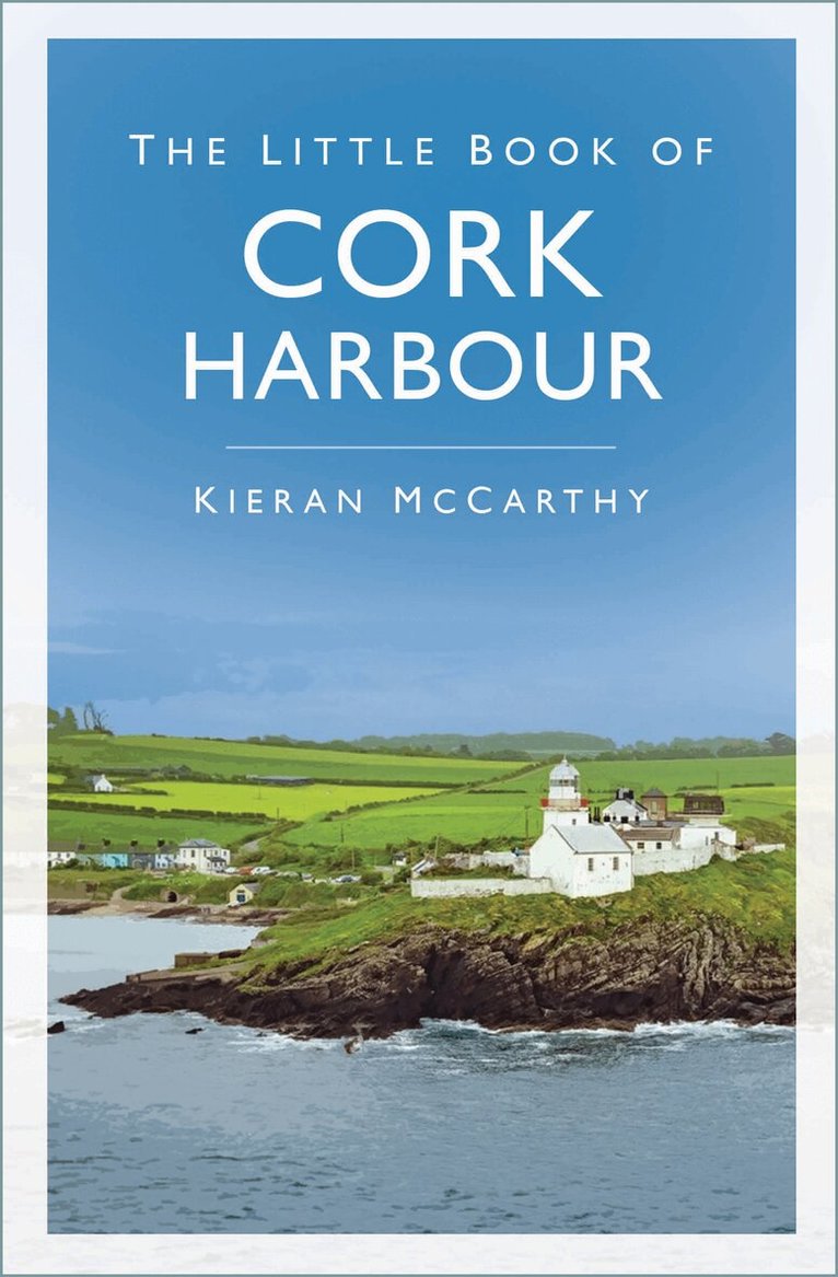 Kieran McCarthy - Little Book of Cork Harbour, Häftad. Tillgänglighet: Kommande