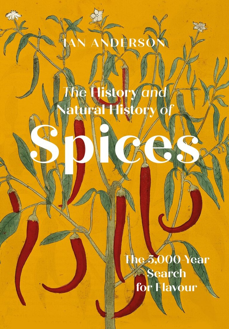 Ian Anderson - History and Natural History of Spices, Häftad. Tillgänglighet: Kommande