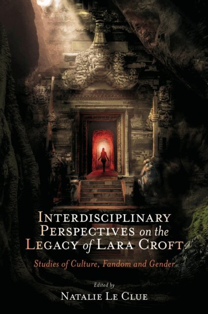Natalie Le Clue - Interdisciplinary Perspectives on the Legacy of Lara Croft, E-bok