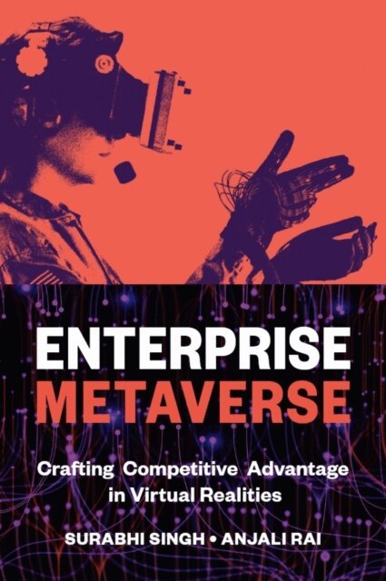 Anjali Rai, Surabhi Singh - Enterprise Metaverse, E-bok
