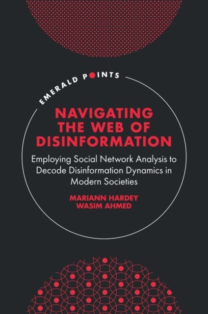 Wasim Ahmed, Mariann Hardey - Navigating the Web of Disinformation, E-bok