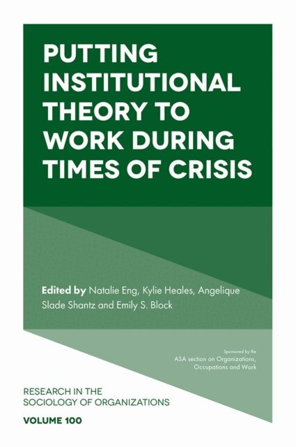 Emily S. Block, Angelique Slade Shantz, Kylie Heales, Natalie Eng - Putting Institutional Theory to Work During Times of Crisis, E-bok