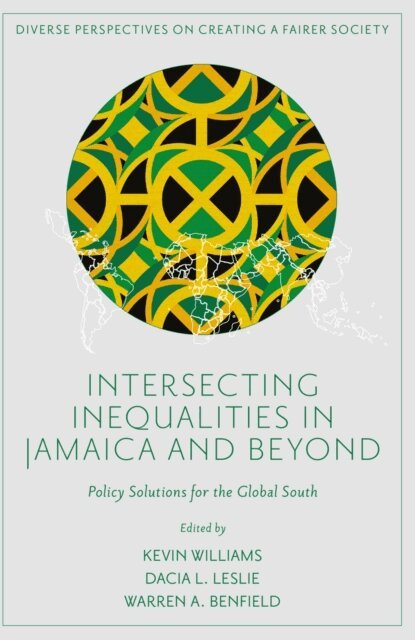 Warren A. Benfield, Dacia L. Leslie, Kevin Williams - Intersecting Inequalities in Jamaica and Beyond, E-bok