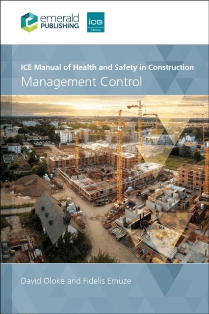 Fidelis Emuze, David Oloke - ICE Manual of Health and Safety in Construction, E-bok