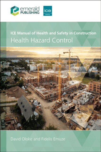 Fidelis Emuze, David Oloke - ICE Manual of Health and Safety in Construction, E-bok