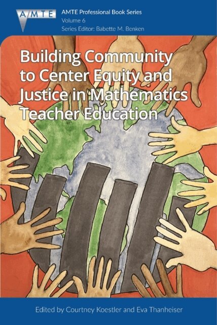 Eva Thanheiser, Courtney Koestler - Building Community to Center Equity and Justice in Mathematics Teacher Education, E-bok