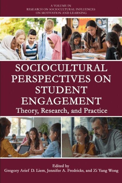 Zi Yang Wong, Jennifer A. Fredricks, Gregory Arief D. Liem - Sociocultural Perspectives on Student Engagement, E-bok