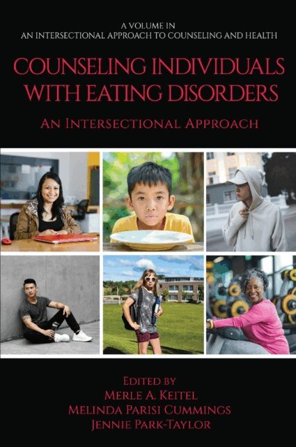 Jennie Park-Taylor, Melinda Parisi Cummings, Merle A. Keitel - Counseling Individuals with Eating Disorders: An Intersectional Approach, E-bok