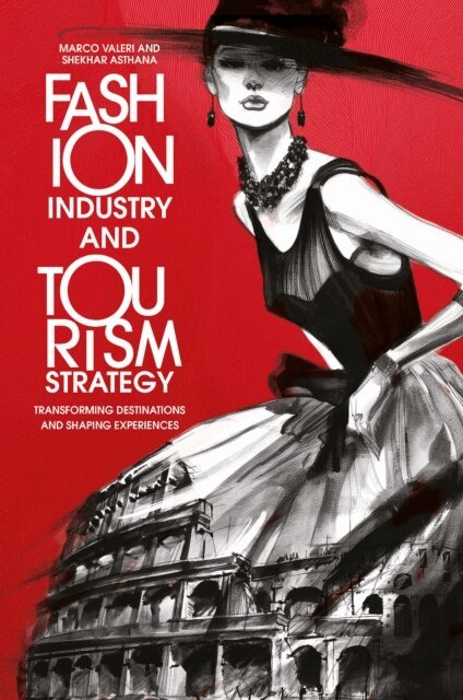 Shekhar Asthana, Marco Valeri - Fashion Industry and Tourism Strategy, E-bok