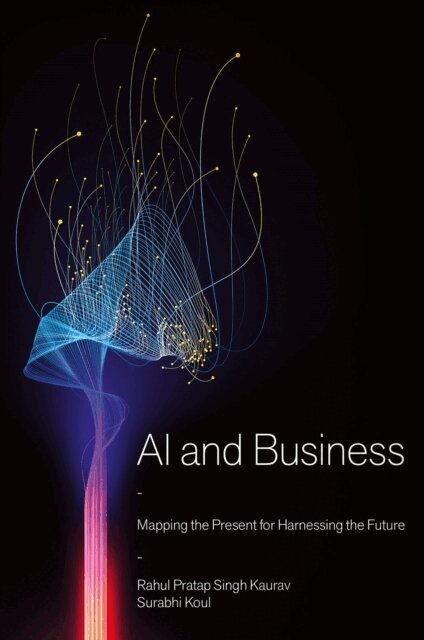 Surabhi Koul, Rahul Pratap Singh Kaurav - AI and Business, E-bok