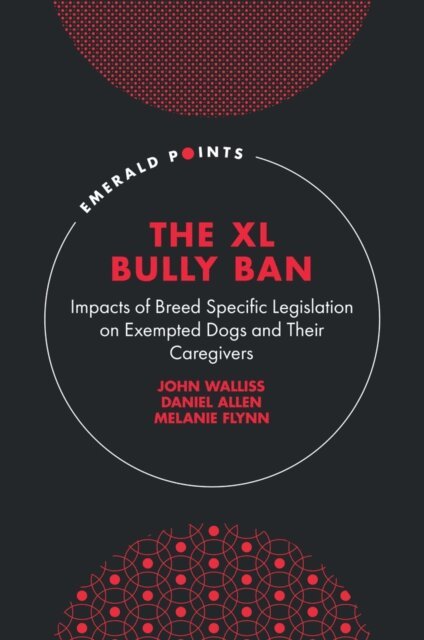 Melanie Flynn, Daniel Allen, John Walliss - XL Bully Ban, E-bok