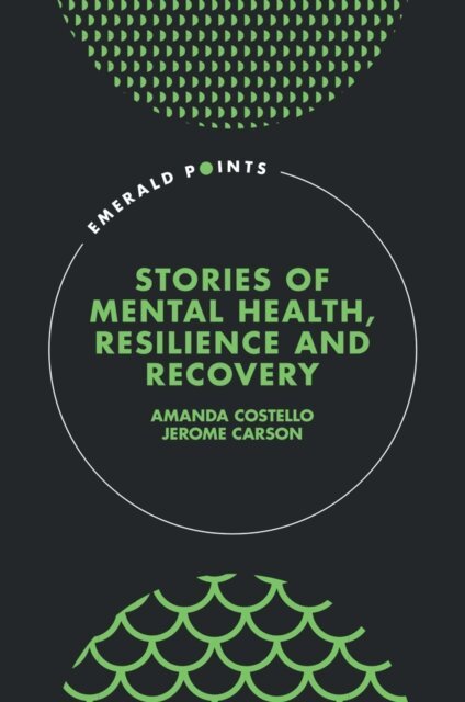 Jerome Carson, Amanda Costello - Stories of Mental Health, Resilience and Recovery, E-bok