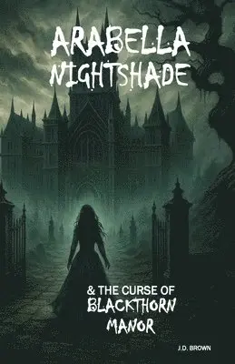 J D Brown - Arabella Nightshade & the Curse of Blackthorn Manor, Häftad. Tillgänglighet: Lägg i varukorg