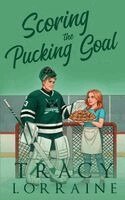 Tracy Lorraine - Scoring the Pucking Goal, Häftad