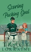 Tracy Lorraine - Scoring the Pucking Goal, Inbunden
