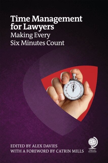 Nikki Alderson, Rachel Brushfield, Mila Trezza, Gary Miles, Sarah Murphy, Alice Boullier de Branche, Jean-Baptiste Lebelle, David Skinner, Karen Dunn Skinner, Todd Hutchison, Joanna Gaudoin, Anna Marra, Catrin Mills, Alex Davies - Time Management for Lawyers, E-bok