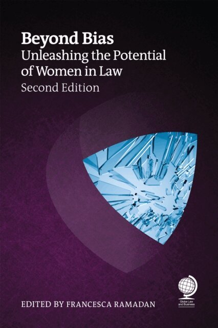 Sarah Clark, Belinda Lester, Joanne Brook, Rachel Brushfield, Melanie Arens, Pam Loch, Yanthe Richardson, Hilda Kwoffie, Rachel Khiara, Claire Rason, Shilpa Bhandarkar, Priya Lele, Rachel Spink, Brie Stevens-Hoare KC, Francesca Ramadan - Beyond Bias, Second Edition, E-bok