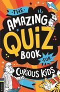 The Amazing Quiz Book for Curious Kids