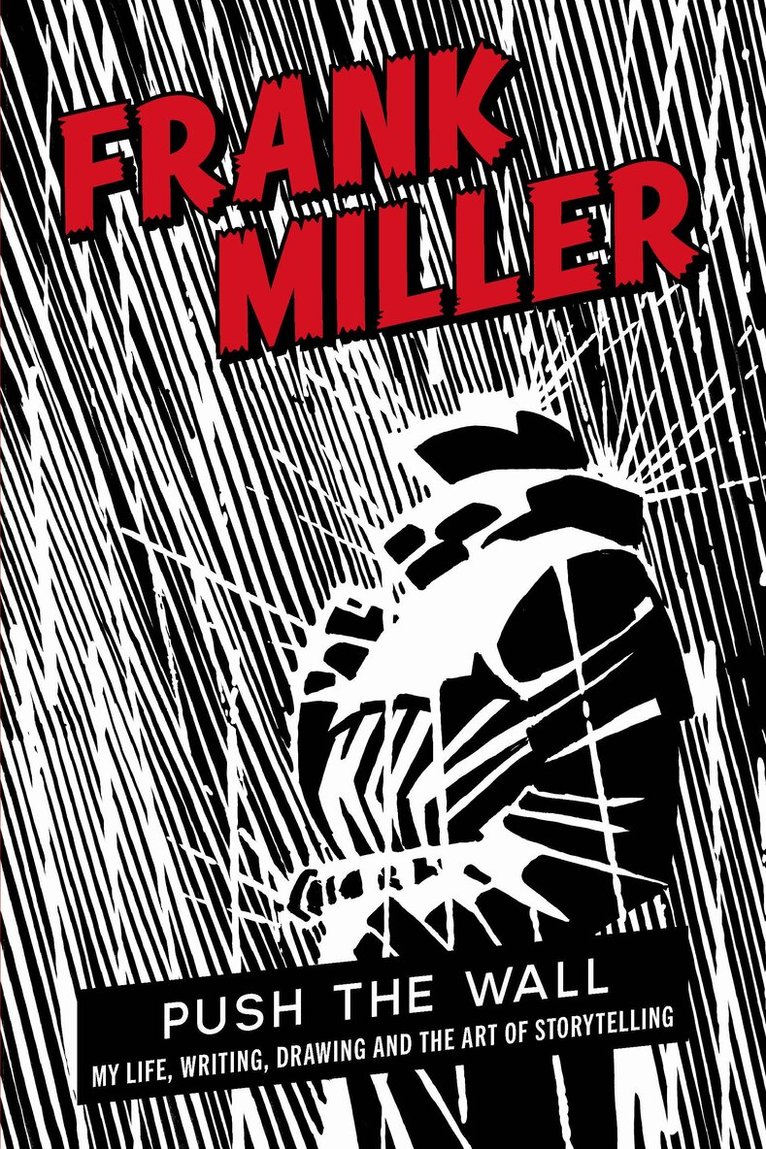 Frank Miller - Push the Wall, Inbunden