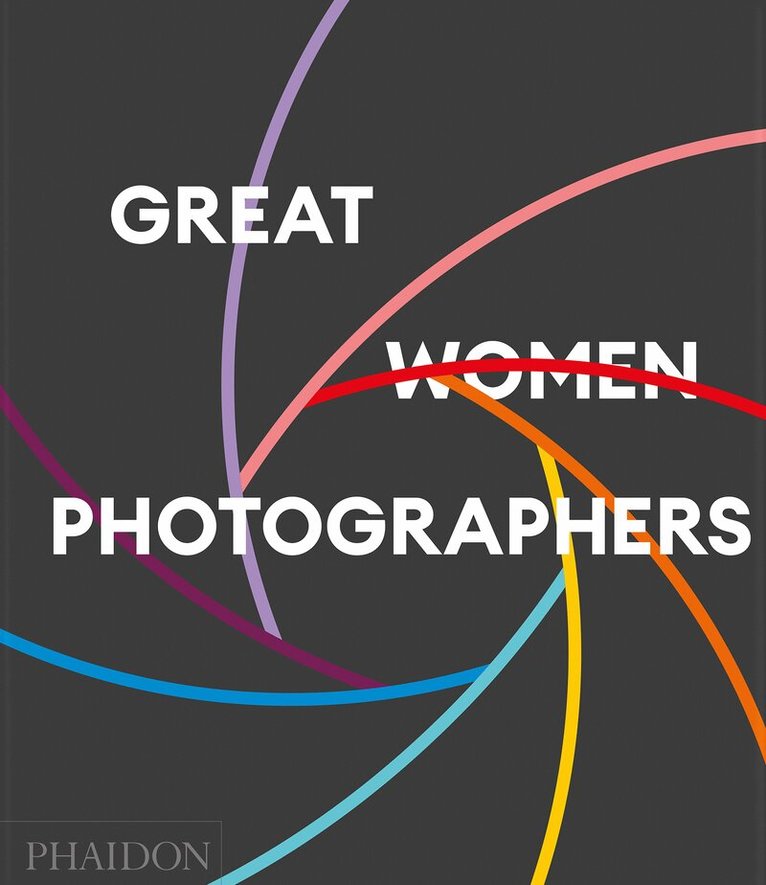 Phaidon Editors - Great Women Photographers, Inbunden. Tillgänglighet: Kommande