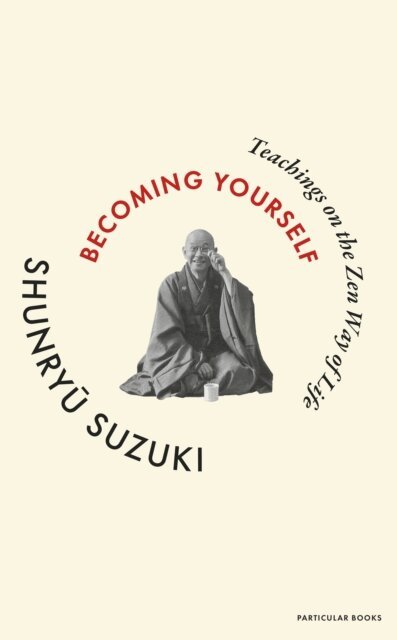 Shunryu Suzuki - Becoming Yourself, E-bok