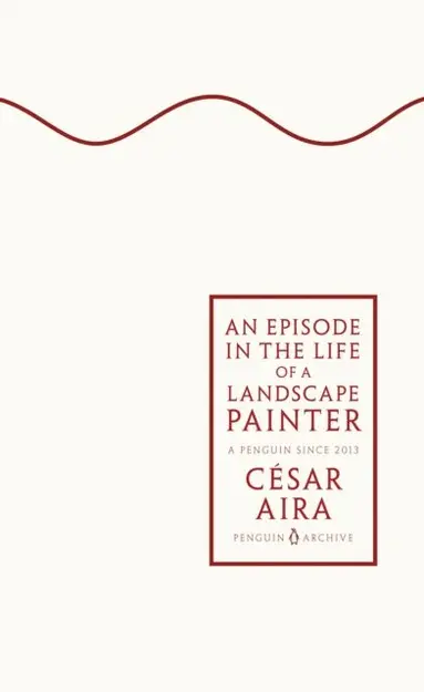 César Aira - Episode in the Life of a Landscape Painter, E-bok