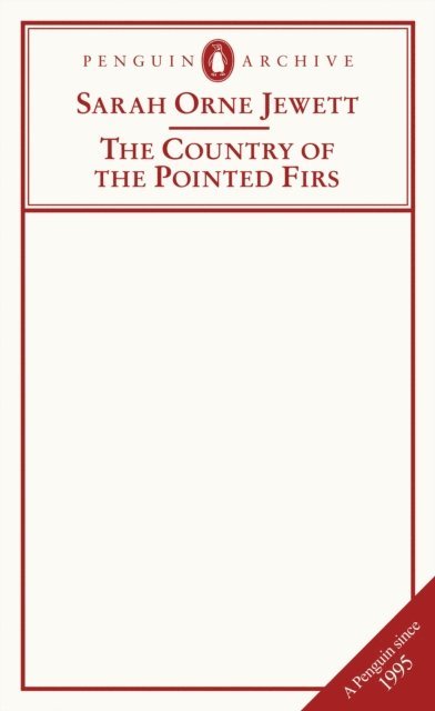 Sarah Orne Jewett - Country of the Pointed Firs, E-bok