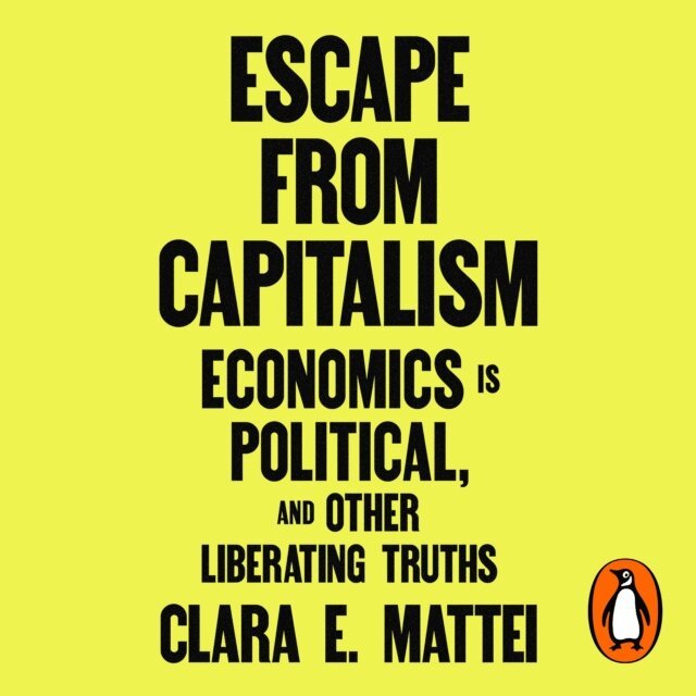 Clara E. Mattei - Escape From Capitalism, Ljudbok