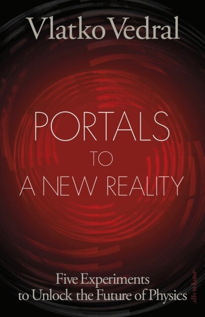Vlatko Vedral - Portals to a New Reality, E-bok