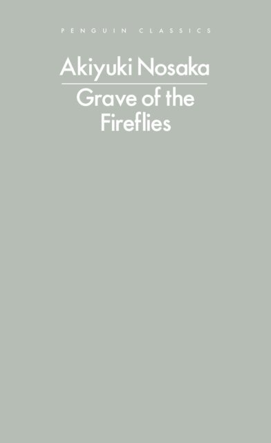 Akiyuki Nosaka - Grave of the Fireflies, E-bok