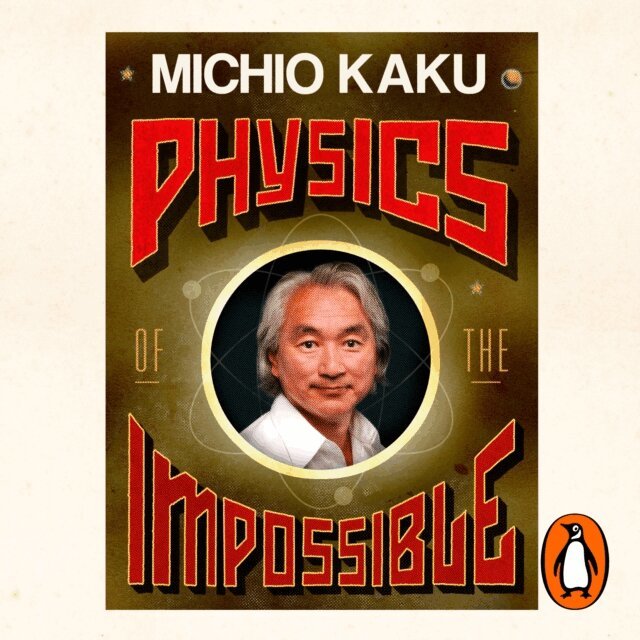 Michio Kaku - Physics of the Impossible, Ljudbok