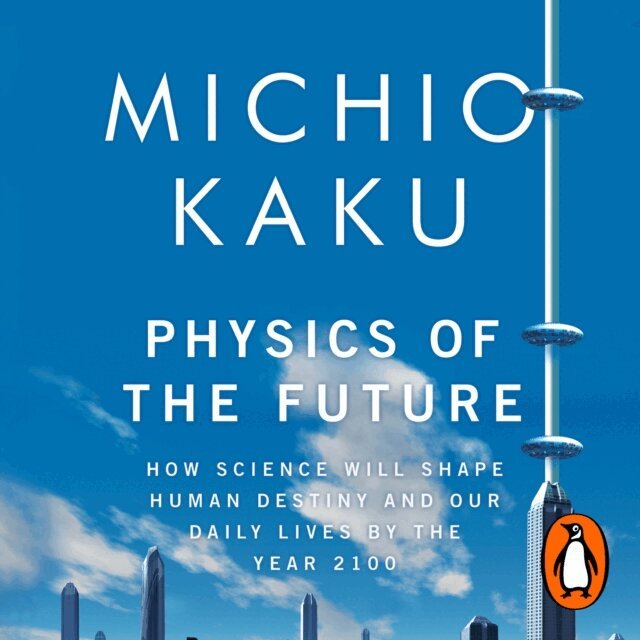 Michio Kaku - Physics of the Future, Ljudbok