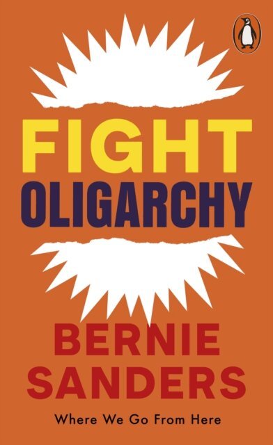 Bernie Sanders - Fight Oligarchy, E-bok