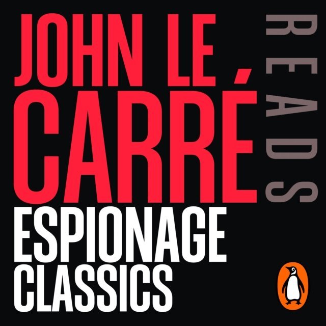 John le Carre - John le Carre reads his Espionage Classics, Ljudbok