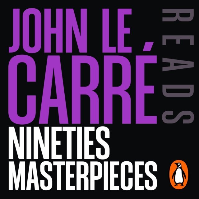 John le Carre - John le Carre reads his 90s Masterpieces, Ljudbok