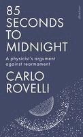 Carlo Rovelli - 85 Seconds to Midnight, Häftad