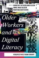 Dorothy Sutherland Olsen, Anne Inga Hilsen, Martina Rašticová - Older Workers and Digital Literacy, Häftad. Tillgänglighet: Kommande
