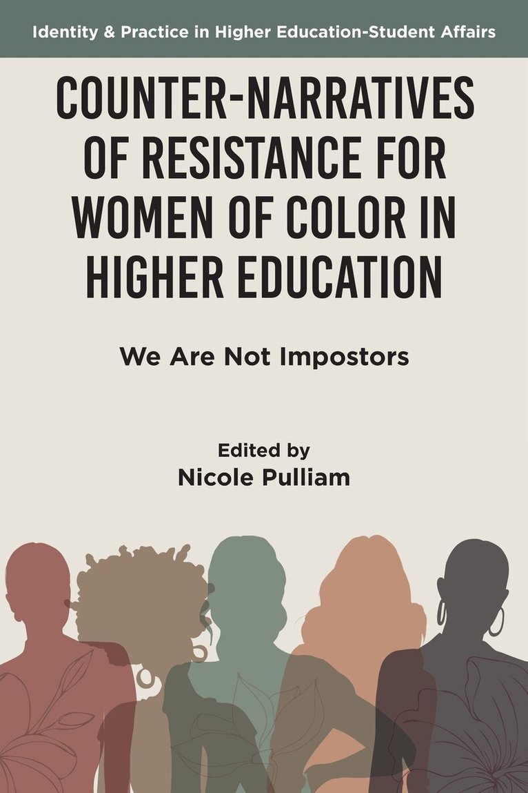 Nicole Pulliam - Counter-Narratives of Resistance for Women of Color in Higher Education, Häftad. Tillgänglighet: Kommande