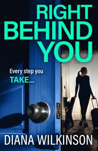 Diana Wilkinson - Right Behind You, E-bok