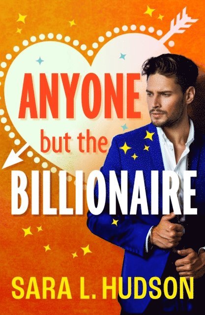 Sara L. Hudson - Anyone But The Billionaire, E-bok
