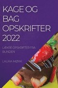 Kage Og Bag Opskrifter 2022