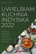 Uwielbiam Kuchnia Indyjska 2022