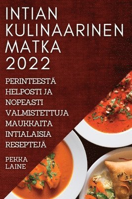 Pekka Laine, PEKKA LAINE - Intian Kulinaarinen Matka 2022, Häftad