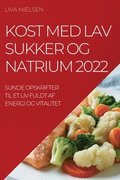 Kost Med Lav Sukker Og Natrium 2022