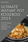 Ultimate Instant Pot Kogebog 2023
