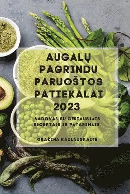 Augalų Pagrindu Paruostos Patiekalai 2023