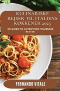 Kulinariske Rejser til Italiens Kokkener 2023