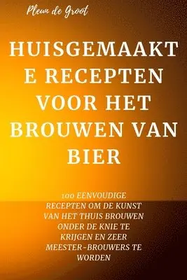 Huisgemaakte Recepten Voor Het Brouwen Van Bier