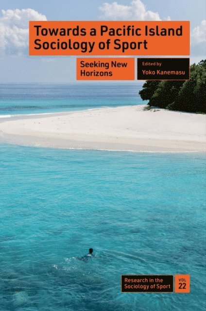 Yoko Kanemasu - Towards a Pacific Island Sociology of Sport, E-bok