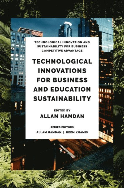 Allam Hamdan - Technological Innovations for Business, Education and Sustainability, E-bok
